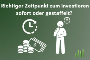 Der richtige Zeitpunkt zum Investieren - sofort oder gestaffelt