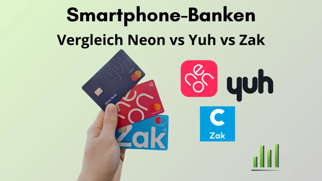 Smartphone Banken Schweiz Vergleich - Neon vs Yuh vs Zak